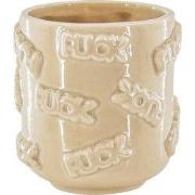 Pot - 'FUCK' - Ceramics - Beige  - 11x11x11,5cm